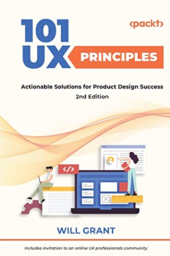 101 UX Principles - Second Edition: Actionable Solutions for Product Design Success von Packt Publishing